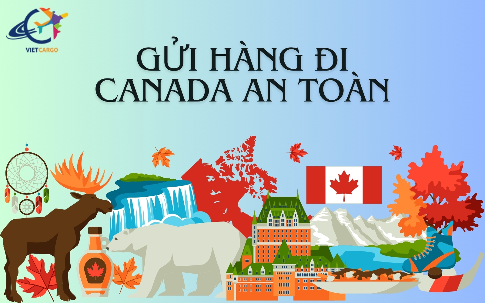 Dịch vụ gửi hàng đi Canada an toàn