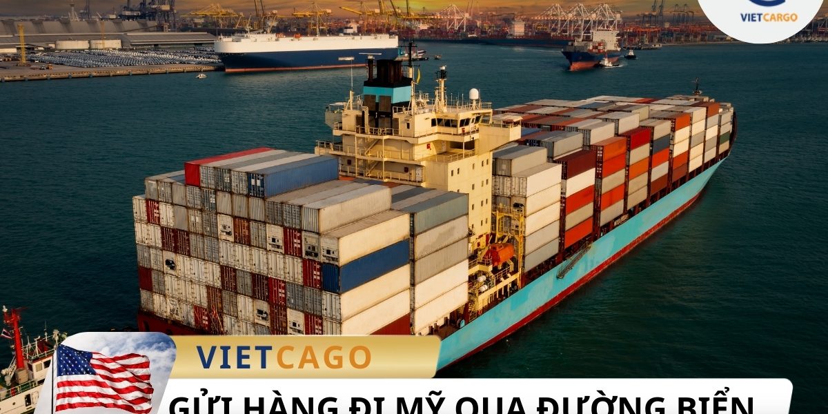 Gửi hàng đi Mỹ qua đường biển