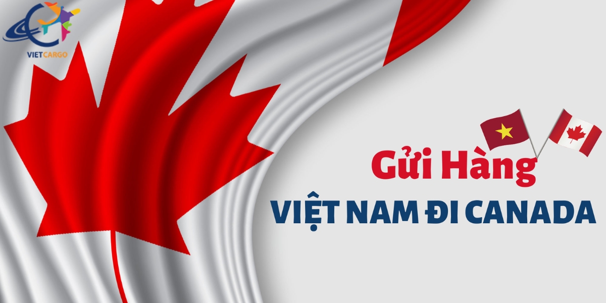 Quy trình gửi hàng đi Canada tại Bình Thạnh