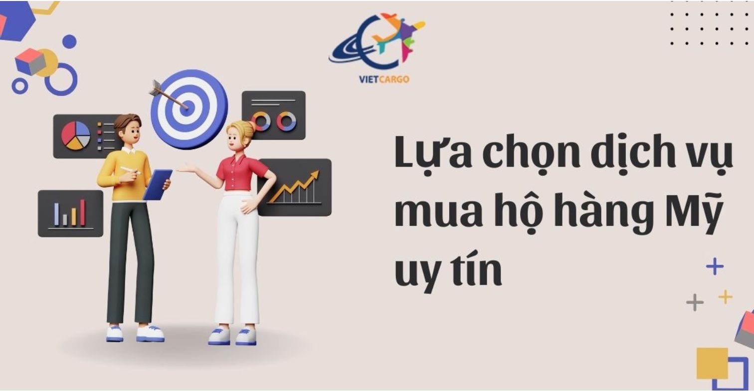 Lựa chọn dịch vụ mua hộ hàng Mỹ chất lượng