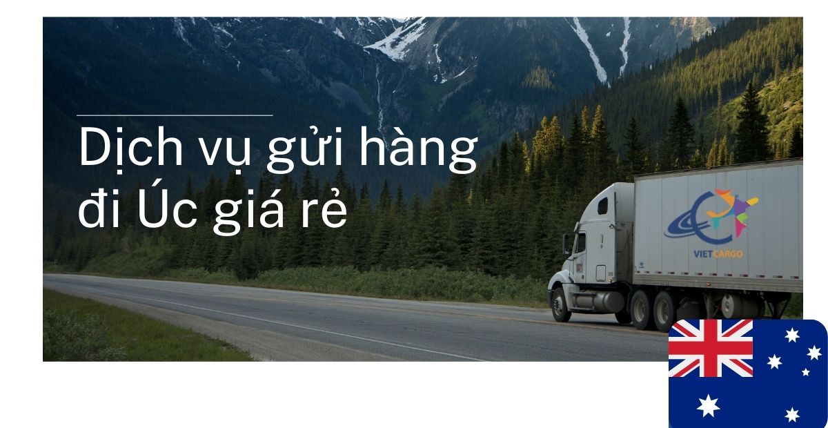 Gửi hàng đi Úc giá rẻ