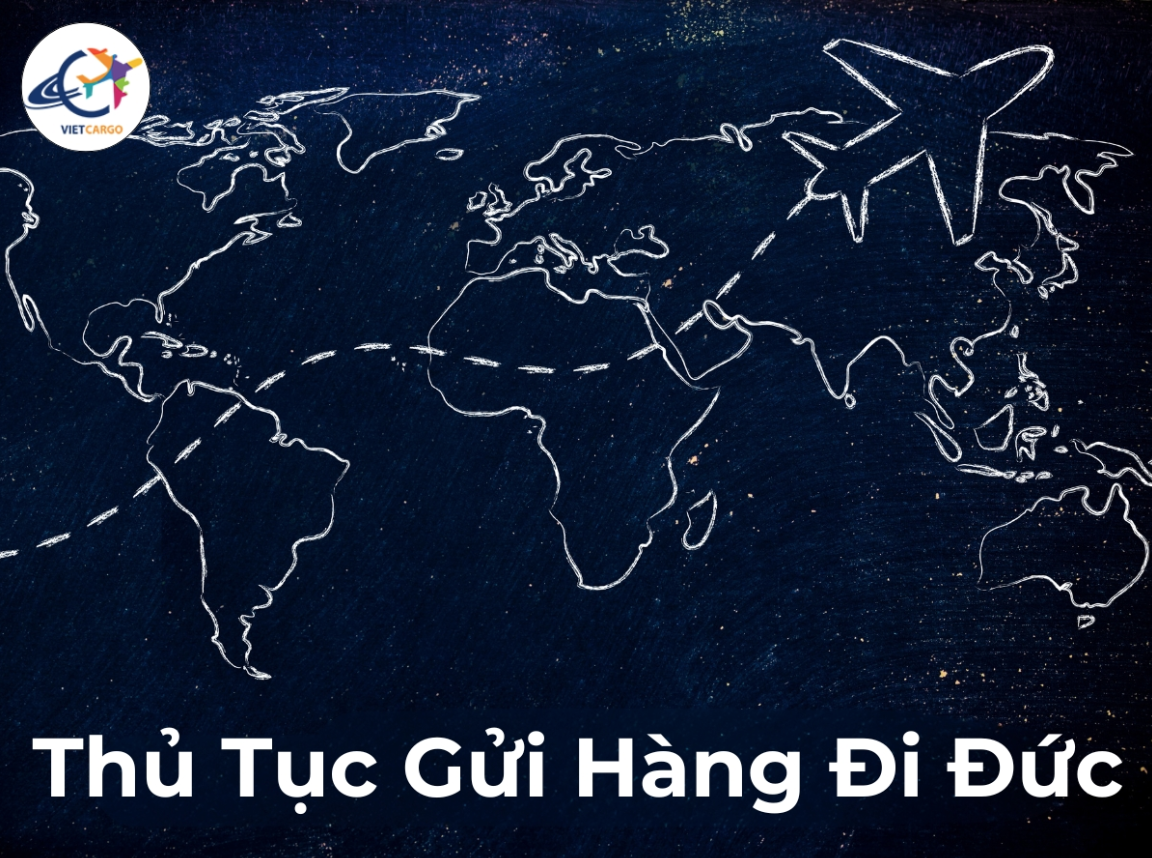 Thủ tục gửi hàng đi Đức chi tiết Thủ tục gửi hàng đi Đức chi tiết
