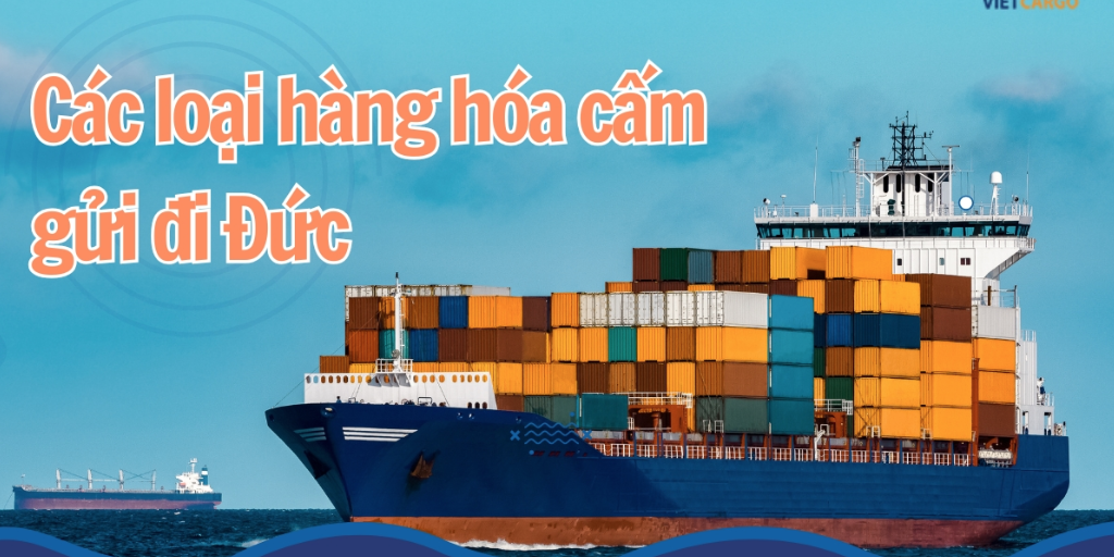 các loại hàng hóa cấm gửi đi Đức